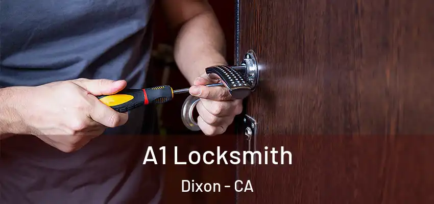  A1 Locksmith Dixon - CA