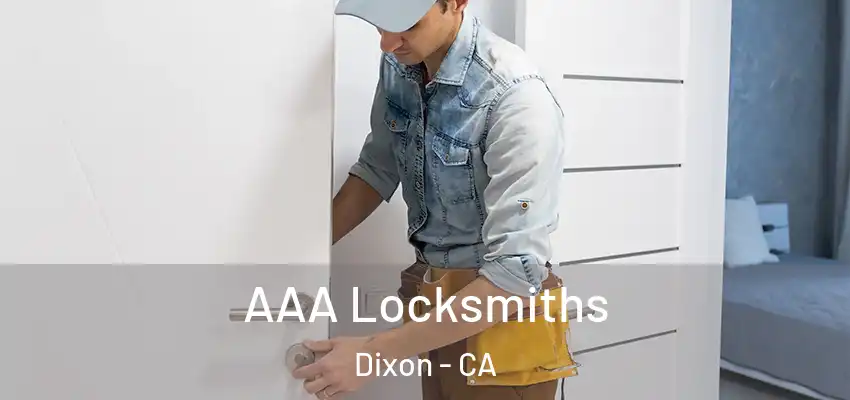  AAA Locksmiths Dixon - CA