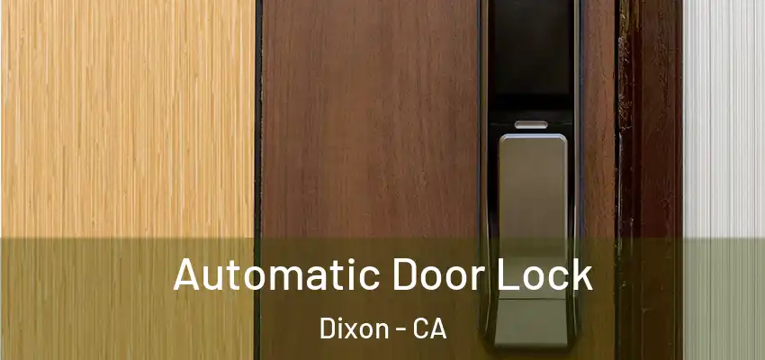 Automatic Door Lock Dixon - CA