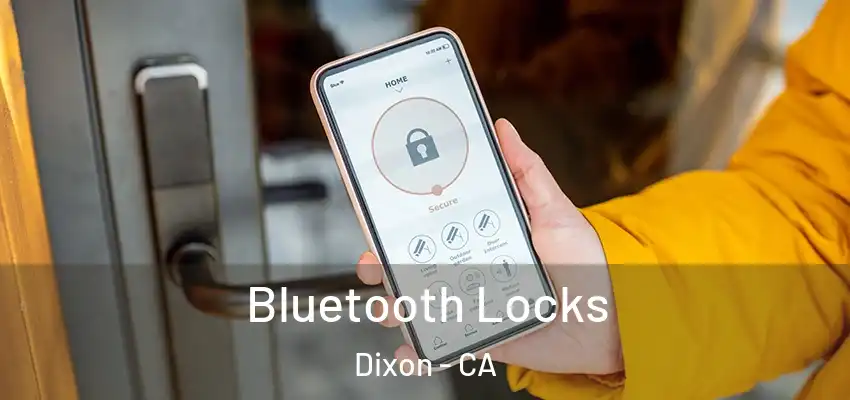  Bluetooth Locks Dixon - CA