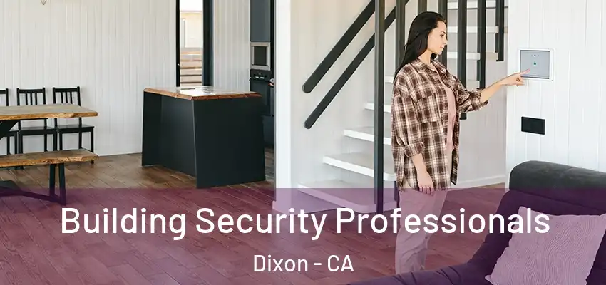 Building Security Professionals Dixon - CA
