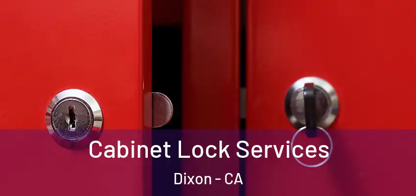  Cabinet Lock Services Dixon - CA
