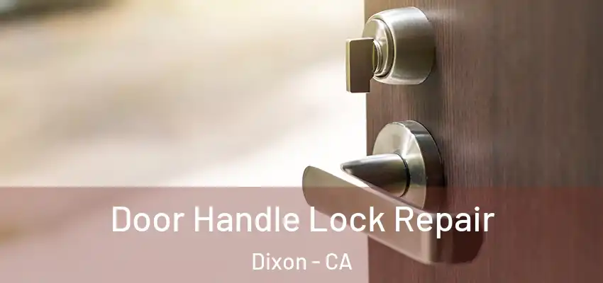  Door Handle Lock Repair Dixon - CA