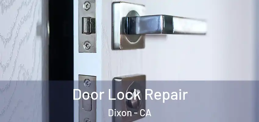  Door Lock Repair Dixon - CA