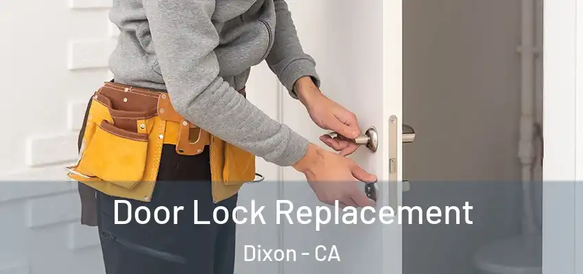  Door Lock Replacement Dixon - CA