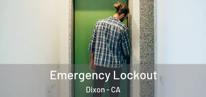  Emergency Lockout Dixon - CA
