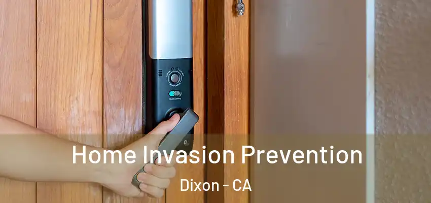  Home Invasion Prevention Dixon - CA