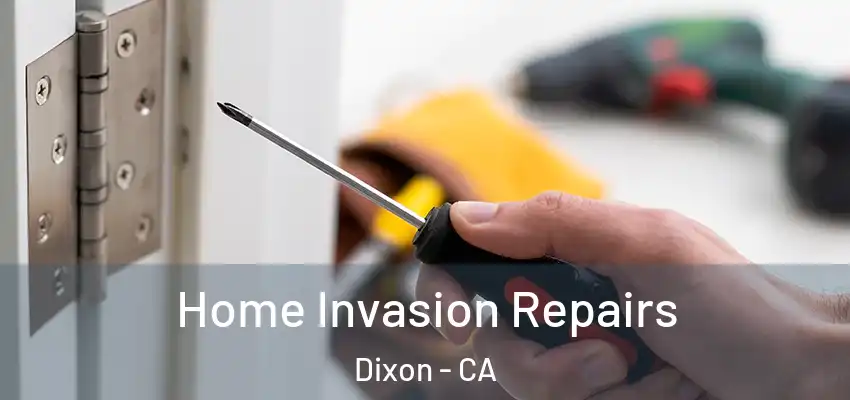  Home Invasion Repairs Dixon - CA