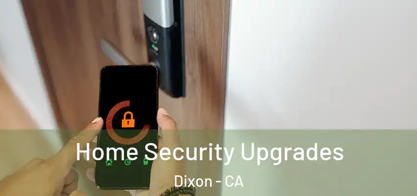  Home Security Upgrades Dixon - CA