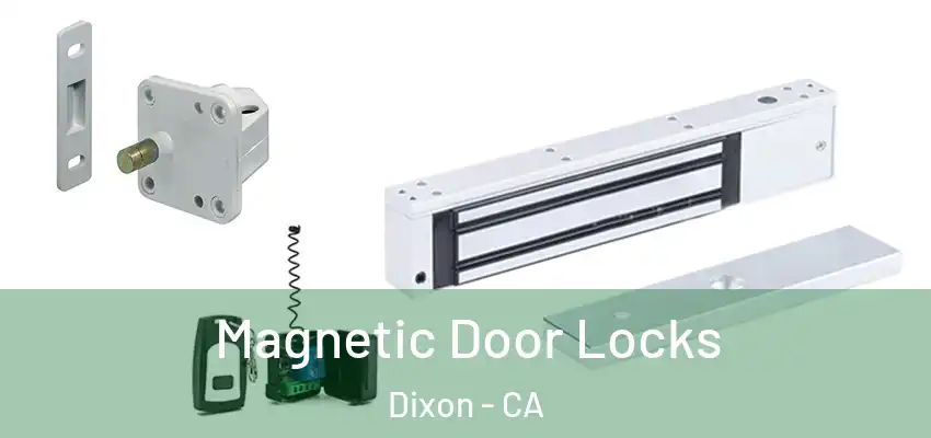  Magnetic Door Locks Dixon - CA