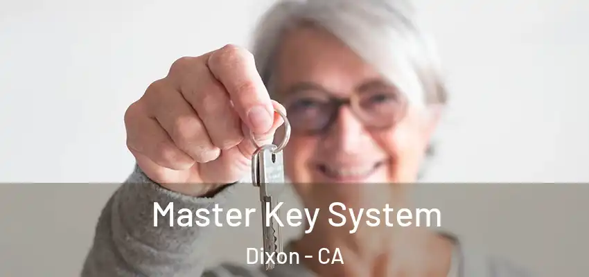  Master Key System Dixon - CA