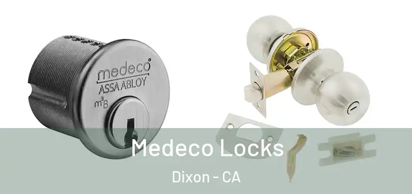  Medeco Locks Dixon - CA