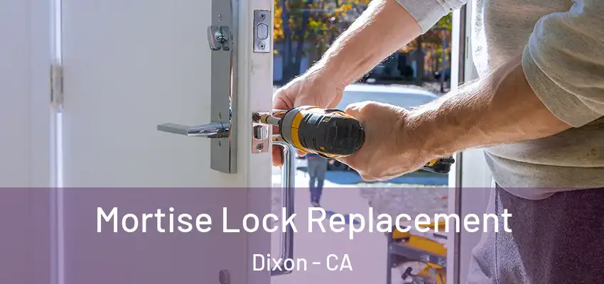  Mortise Lock Replacement Dixon - CA