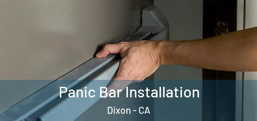  Panic Bar Installation Dixon - CA