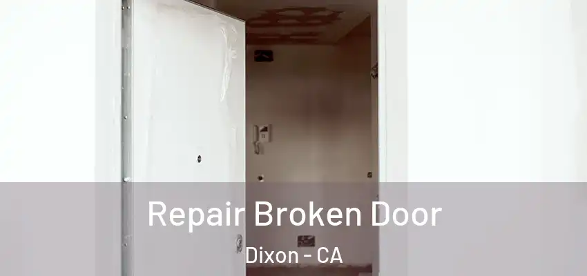 Repair Broken Door Dixon - CA