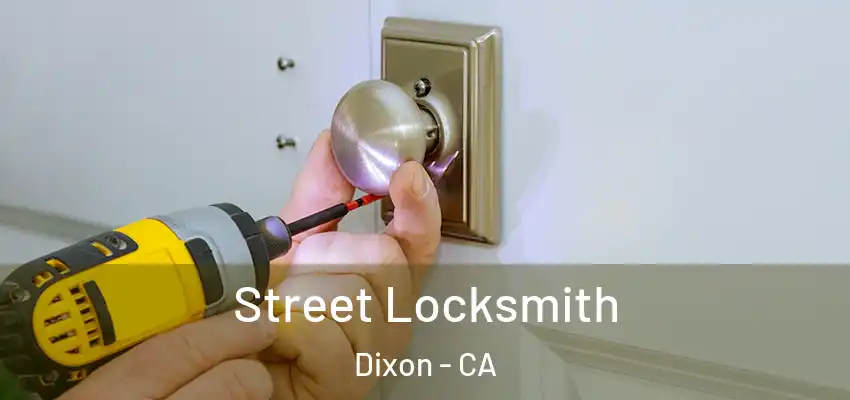  Street Locksmith Dixon - CA
