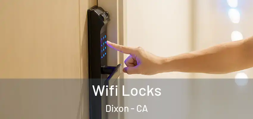  Wifi Locks Dixon - CA